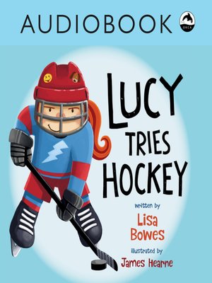 cover image of Lucy Tries Hockey